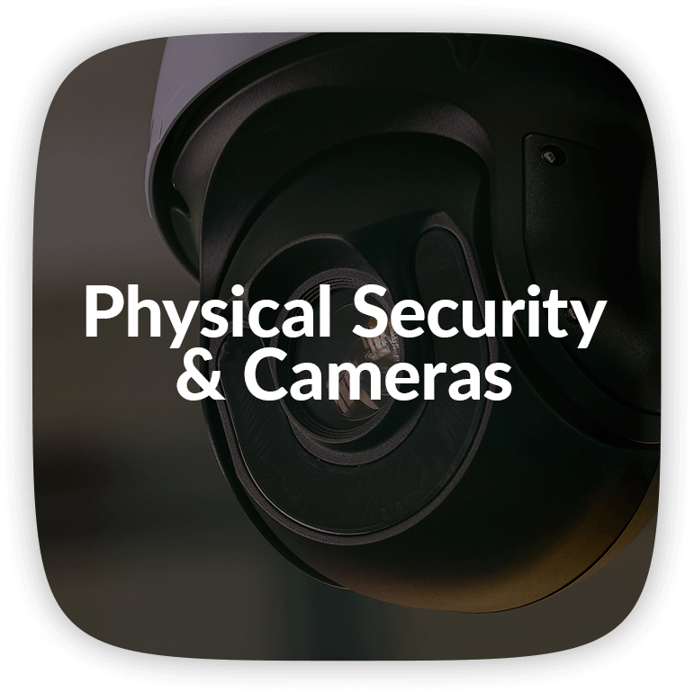 Physical Security & Cameras